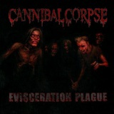 Cannibal Corpse - Evisceration Plague